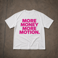 More Money More Motion Tee – Pink T-Shirt