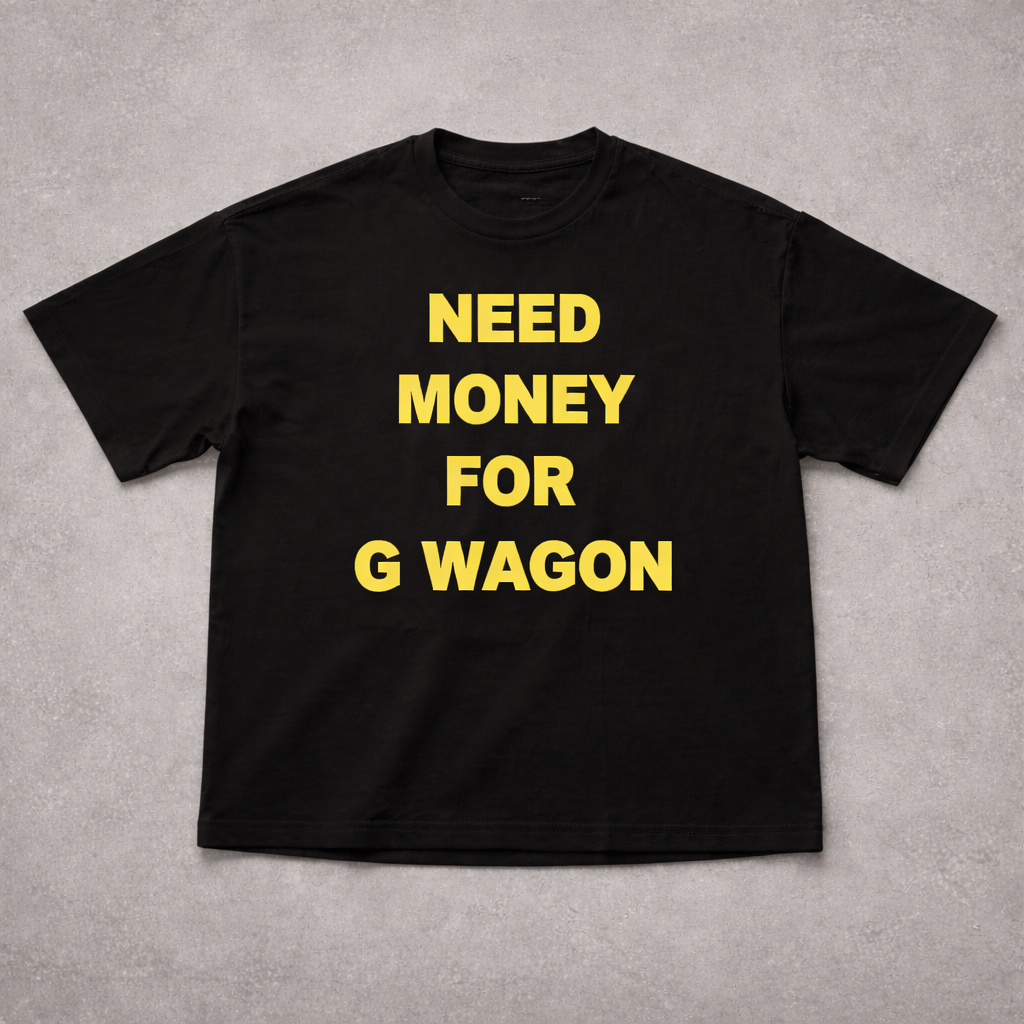 NEED MONEY FOR G WAGON TEE – Multicolour Tops