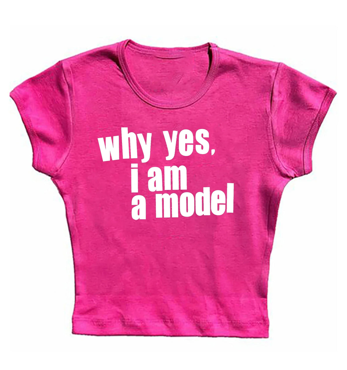 Why Yes. I am Model Baby Tee - Planet Missy
