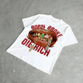Born Broke, Die Rich Tshirt – White Tops