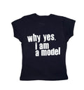 Why Yes. I am Model Baby Tee – Black T-Shirt