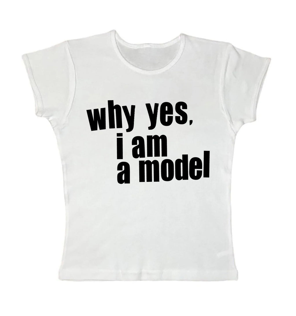 Why Yes. I am Model Baby Tee – Black T-Shirt