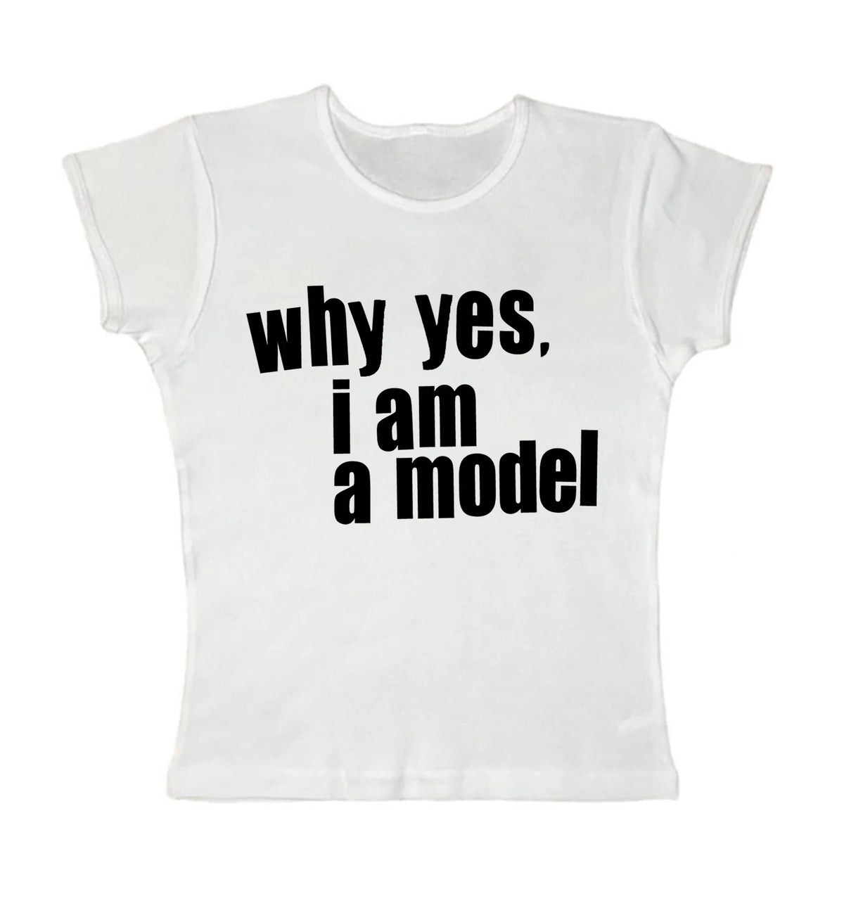 Why Yes. I am Model Baby Tee – Black T-Shirt