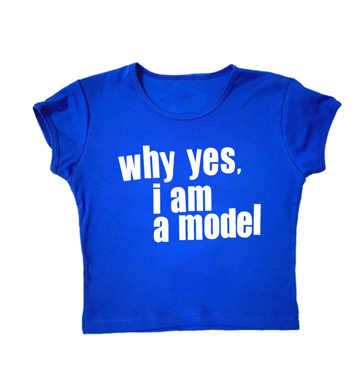 Why Yes. I am Model Baby Tee - Planet Missy