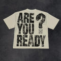 Are You Ready? Statement Tee